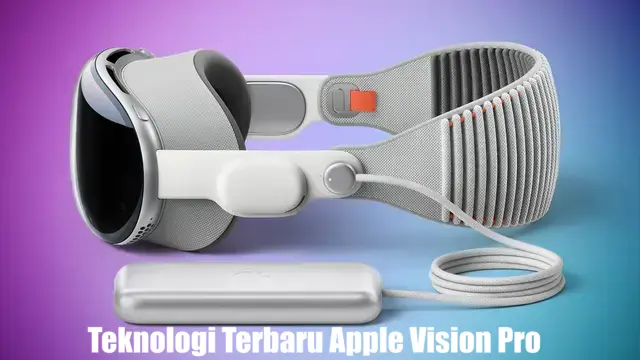 Teknologi Terbaru Apple Vision Pro